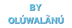 BY OLÚWALÃNÚ